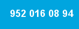 952 016 08 94